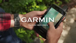 Choose your way out with the Montana® 700 | 700i | 750i – Garmin® Retail Training