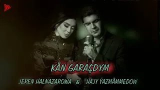 Kan Garashdym - Hajy Yazmammedow & Jeren Halnazarowa 2022 // Official Music