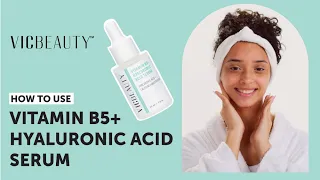 How To Use VIC Beauty Vitamin B5+ Hyaluronic Acid Serum