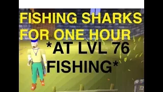 (OSRS) "FISHING SHARKS FOR ONE HOUR" - At Level 76 Fishing