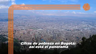 Cifras de pobreza en Bogotá: así está el panorama