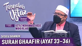 [FULL] Tanyalah Ustaz (2021) | Tafsir & Tarannum: Surah Ghaafir (Ayat 33-36) (Sun, Dec 12)