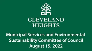Cleveland Heights Municipal Services and Environmental Sustainability Committee August 15, 2022