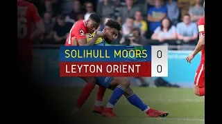 HIGHLIGHTS: Solihull Moors 0-0 Leyton Orient