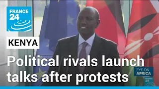 Kenya political rivals launch fresh talks after protests • FRANCE 24 English