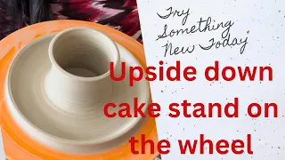 How to make a Cake stand upside down on the pottery wheel