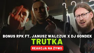 Bonus RPK ft. Janusz Walczuk x Dj Gondek "TRUTKA" | REAKCJA NA ŻYWO 🔴