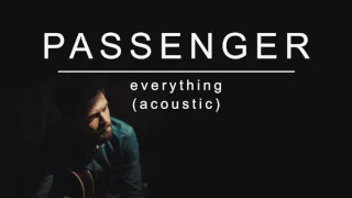 Passenger | Everything (Acoustic) (Official Album Audio)