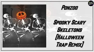 Ponzoo - Spooky Scary Skeletons (Halloween Trap Remix)