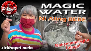 MAGIC WATER NI ALING BEBE.. NAKAMAMANGHA AT PINIPILAHAN ANG SARAP.. TRENDING EH! | SirBhoyet Melo