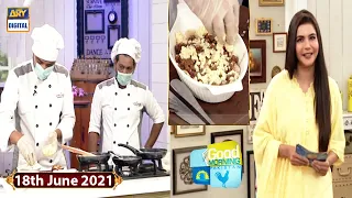 Good Morning Pakistan - Special Recipes  - 18th June 2021 - ARY Digital Show