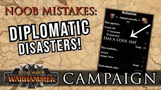 DIPLOMATIC DISASTERS! - Campaign NOOB Mistakes | Warhammer 3