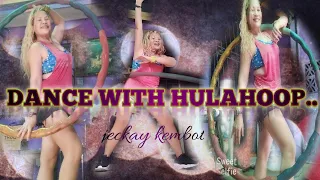 DANCE WITH HULAHOOP../ jeckay kembot