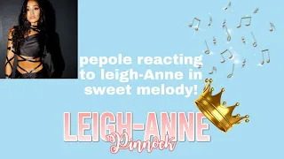 People reacting to Leigh-Anne in sweet melody!!
