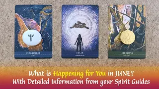 What is Happening for You in June? Your Spirit Guides Have Important Information for You 👉⌛🐦‍⬛✨