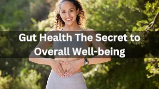 Gut Health The Secret to Overall Well being