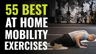 55 Of The Best Mobility Exercises You Can Do At Home