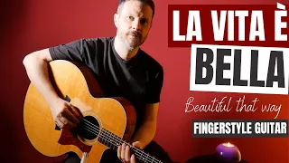 La Vita è Bella (Beautiful that way) // Fingerstyle guitar cover (Chitarra)