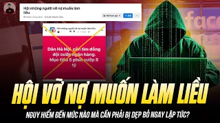 “HỘI VỠ NỢ MUỐN LÀM LIỀU” NGUY HIỂM ĐẾN MỨC NÀO MÀ CẦN PHẢI BỊ DẸP BỎ NGAY LẬP TỨC?