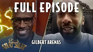 Gilbert Arenas FULL EPISODE | EPISODE 12 | CLUB SHAY SHAY