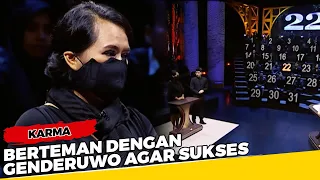 Berteman dengan Genderuwo agar Sukses - Karma