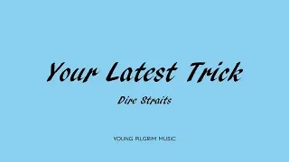 Dire Straits - Your Latest Trick (Lyrics) - Brothers In Arms (1985)