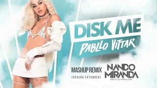 Disk me - Pabllo Vittar (Mashup by Nando Miranda Extended)