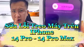 Sửa Lỗi IPhone 14 Pro Max / Lỗi Treo Máy Trên IPhone 14 Pro - 14 Pro Max