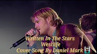 Written In The Stars - Westlife [ Lyric Video ] Cover Song By Daniel Mark - Westlife Songs