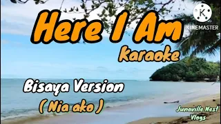 Here I Am karaoke | Bisaya Version |  Nia Ko