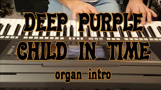 DEEP PURPLE - Child In Time (organ intro)