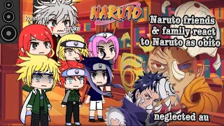 Naruto friends and family react to Naruto as obito ||