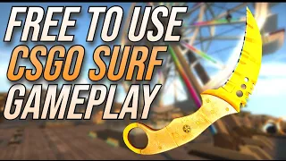 Free To Use Gameplay | CSGO Surfing | 1080p 60fps |