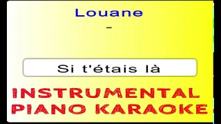 Louane - si t'étais là (Instrumental Piano Karaoke Romantique)