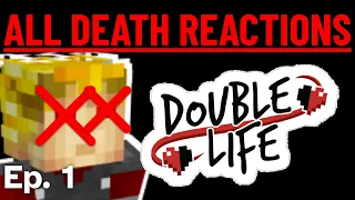 Double Life - All Death Reactions (Ep. 1)