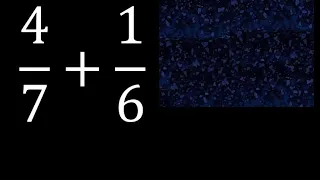 4/7 mas 1/6 . Suma de fracciones heterogeneas , diferente denominador 4/7+1/6 plus