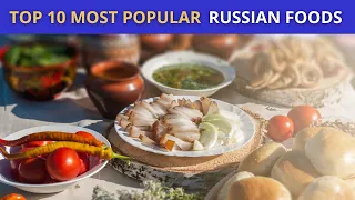 Top 10 Most Popular Russian Foods || Russian Traditional Cuisine