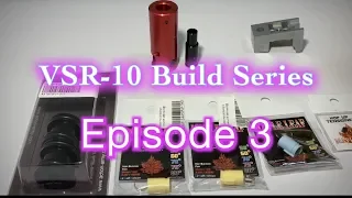 VSR-10 Build Series EP 3 - Hop Up, Barrels, Spacers, Chrono, Scope