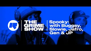 The Grime Show: Spooky with Buggsy, Slowie, Jafro, Gen & JP