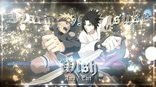 Naruto vs Sasuke "WISH" [EDIT/AMV]