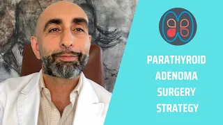 Parathyroid adenoma surgery strategy and steps