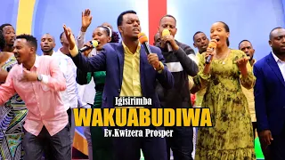 Wakuabudiwa By  Kwizera Prosper