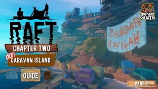 Raft: Caravan Island [Old Guide] (all notes, blueprints and Resources) - [The Hairy Goats' Guides]