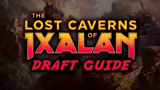 Lost Caverns of Ixalan Complete Draft Guide