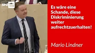 Es wäre eine Schande, diese Diskriminierung weiter aufrechtzuerhalten! - Mario Lindner