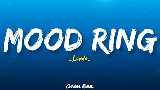 Lorde - Mood Ring (Lyrics) 🎵
