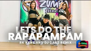 LET'S DO THE RAPAPAMPAM - RK KENT MUSIC & DJ DANZ REMIX / DANCE FITNESS