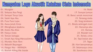 Kumpulan Lagu Akustik Katakan Cinta Indonesia | Yang Terdalam, Harusnya Aku, Hampa [TANPA IKLAN]