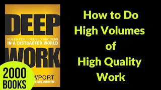 How to do High Volumes of High Quality Work | Deep Work - Cal Newport