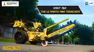 Vahy 150 - Mini Trencher | Fully Hydraulic | Portable | Automatic | Made In India